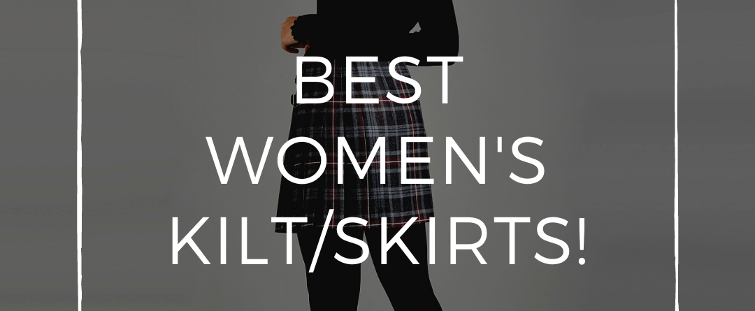 I have shared some of the best Women's Kilt and mini skirts for you here.