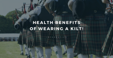 I have shared some of the basic health benefits of wearing a kilt with you. You can reach out to us to know more.