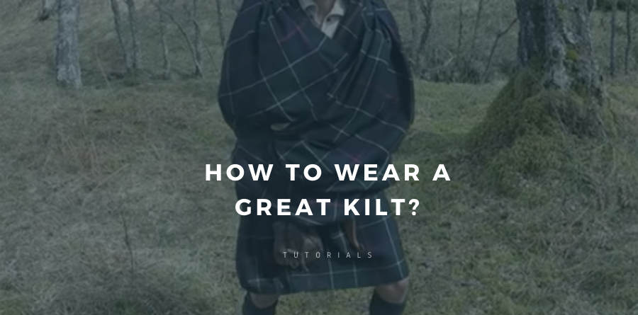 Learn how to wear a great kilt. I have shared all the details with you.