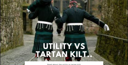 I have shared a comparison article on difference between utility and tartan kilt.