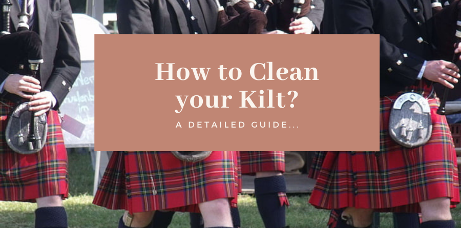 learn how to clean your kilt here. A complete guide to follow.