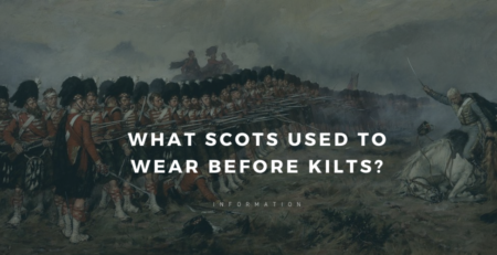 I have shared a guide where I will discuss that what scots used to wear before kilts.