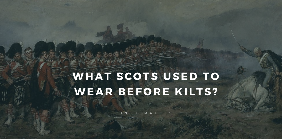 I have shared a guide where I will discuss that what scots used to wear before kilts.