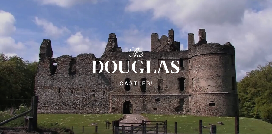 Learn about the Clan Douglas Castles here.