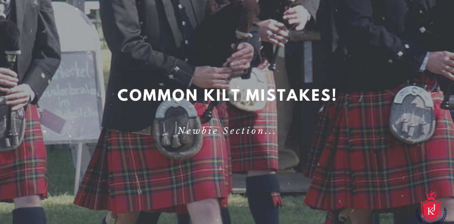 Common Kilt mistakes are discussed here.