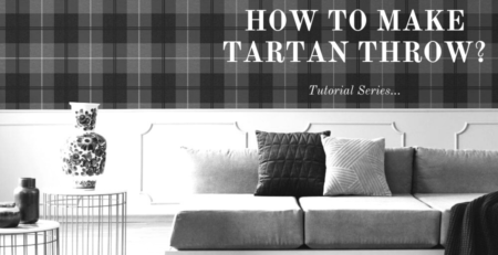 learn how to make tartan throw. I have shared a complete tutorial on tartan blanket here.