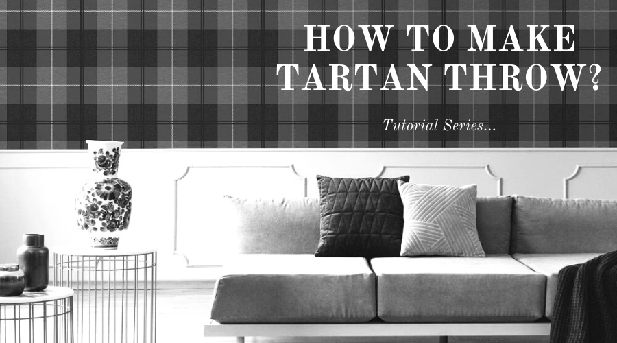 learn how to make tartan throw. I have shared a complete tutorial on tartan blanket here.