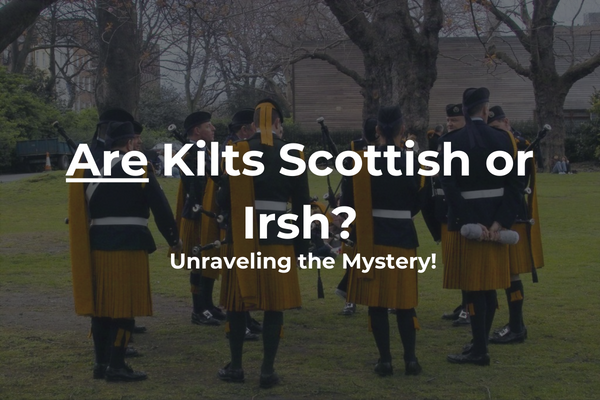 The featured image for the post Are Kilts Scottish or Irish?